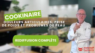 Rediffusion cookinaire de Juillet : Prise de poids, Douleurs articulaires et problèmes de peau