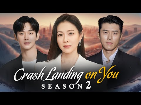 Crash Landing on You Season 2 Official Trailer (2025) || Son Ye Jin || Hyun Bin || Kim Soo Hyun