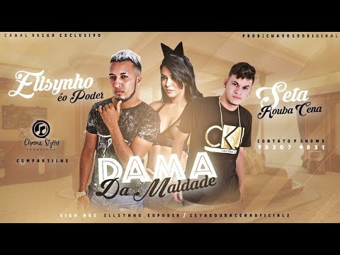 MC ELLSYNHO ÉO PODER E SETA ROUBA CENA - DAMA DA MALDADE