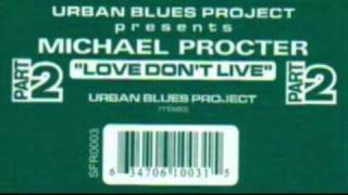 Urban Blues Project pres.  Michael Procter  - Love Don't Live (UBP Classic Club Mix)