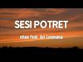 Eńau Feat Ari Lesmana Sesi Potret Lyrics Video