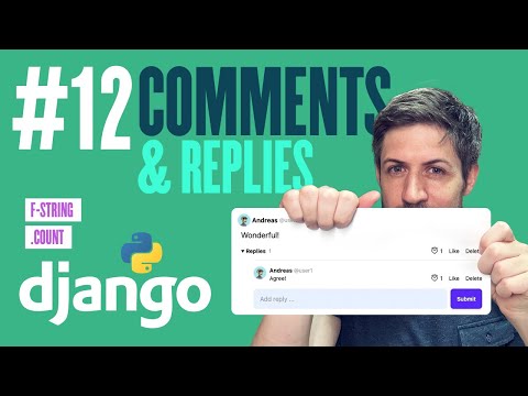 Comments and Replies - Building a web app with Django - Part 12