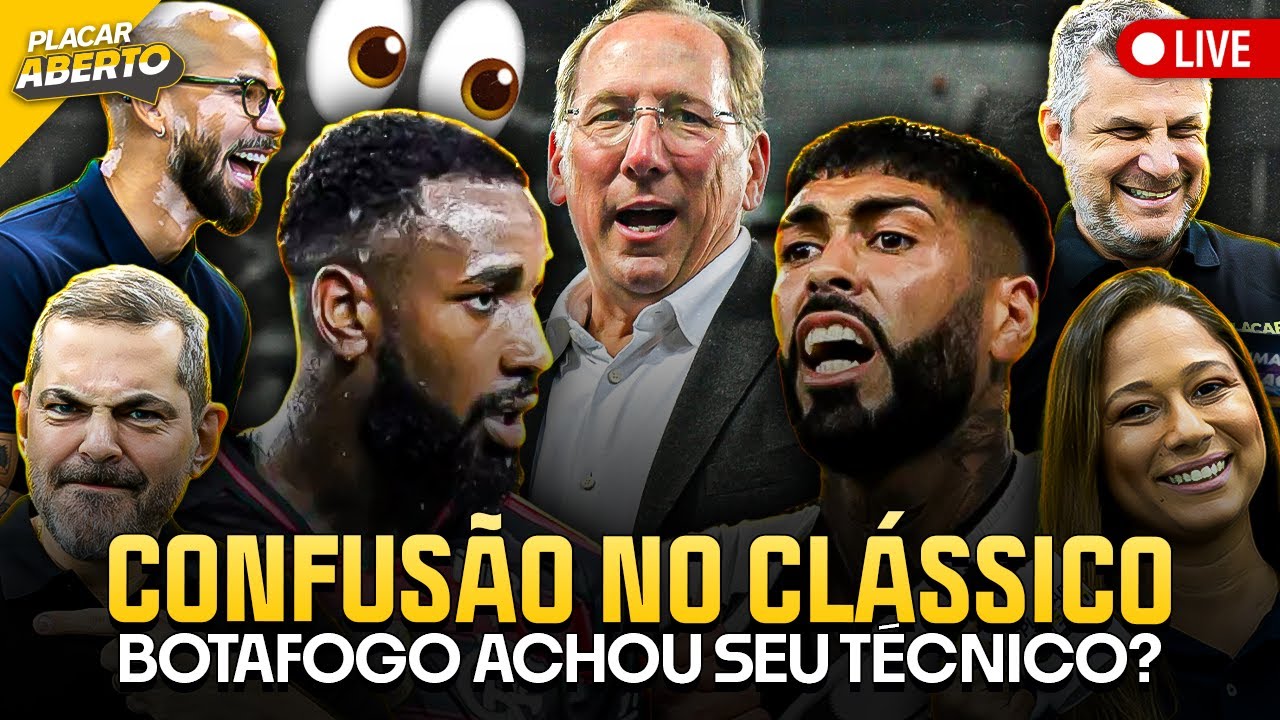 FLAMENGO X BOTAFOGO: CLÁSSICO TERMINA EM CONFUSÃO, NOVO COMANDO NO GLORIOSO | Placar Aberto | 13/02