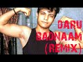 Daru Badnaam (Remix) - DJ Sourabh & Krish Dewangan