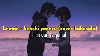 Download lagu Lemon - kenshi yonezu lirik dan terjemah (cover kobasolo) mp3