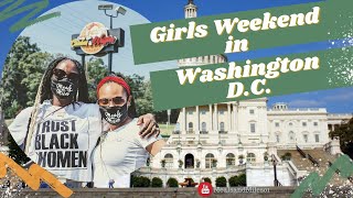 Girls Weekend in Washington DC