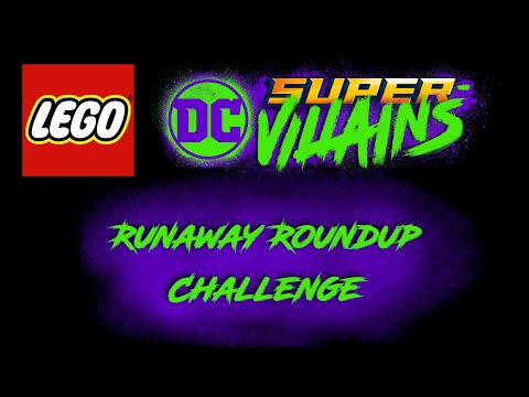 LEGO DC Super-Villains Runaway Roundup Challenge