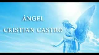Angel - Cristian Castro ( Letra ) HD