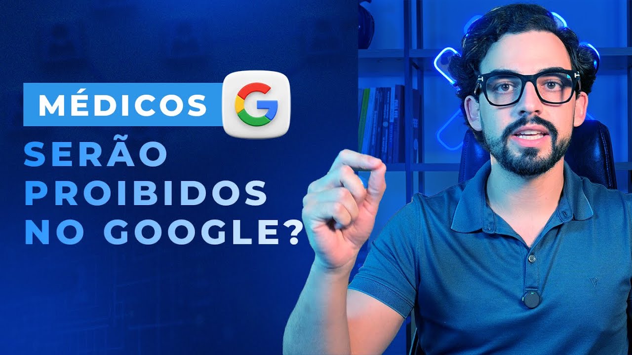 Médicos serão PROIBIDOS no Google?
