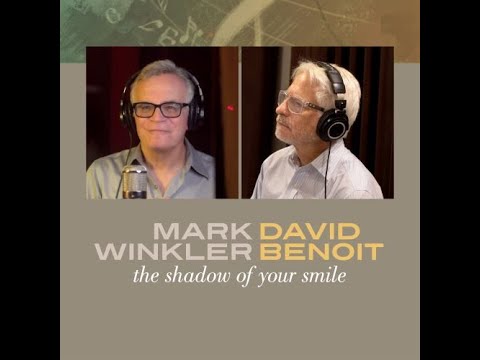 MARK WINKLER AND DAVID BENOIT  The Shadow of Your Smile   (FULL SONG) online metal music video by MARK WINKLER
