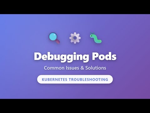Kubernetes Pod Debugging: Common Issues & Solutions for Beginners