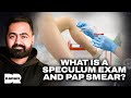 Speculum exam and cervical smear
