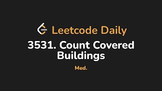 3531. Count Covered Buildings | Leetcode Daily - Python