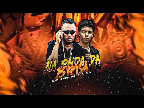 NA ONDA DA BRISA - RUAN DE MURIBECA, MC PYETRÃO 
