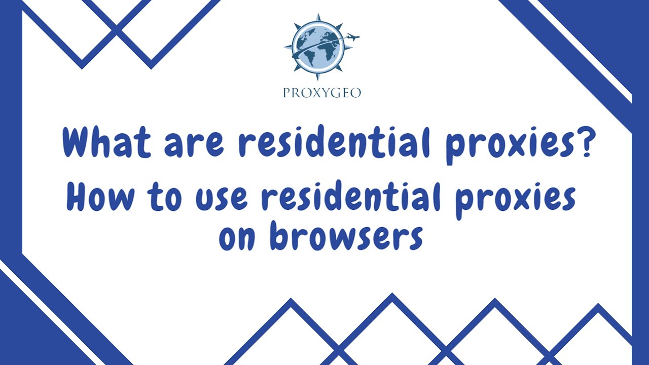 What is residential proxies? How to use residential proxies on browsers