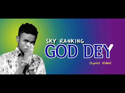 SkyranKing - God Dey ( Official Lyrics Video )