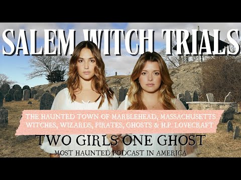 282. Salem's Haunted Neighbor; Marblehead, MA | Accused Witches, Wizards, Pirates, Hauntings & More