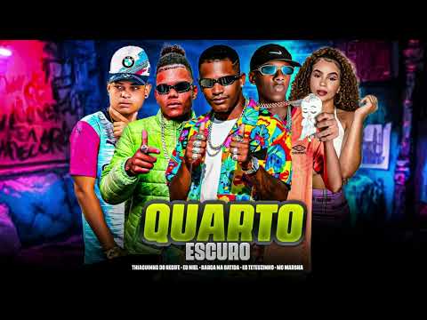 QUARTO ESCURO - BARCA NA BATIDA, EO NIEL, MC THIAGUINHO DO RECIFE, EO TETEUZINHO, MC MASHA
