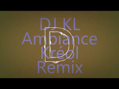DJ KL - Ambiance Kréol Remix