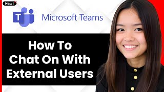 How to Chat on Microsoft Teams With External Users 2026 (Step By Step)