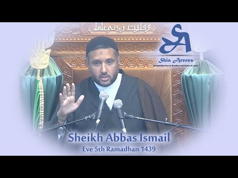 Eve 5th Ramadhan 1439 - Sheikh Abbas Ismail