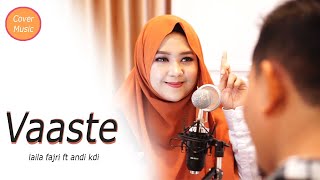 Download lagu Vaaste | Laila fajri ft Andi kdi ( Cover ) - Dhvani Bhanushali mp3
