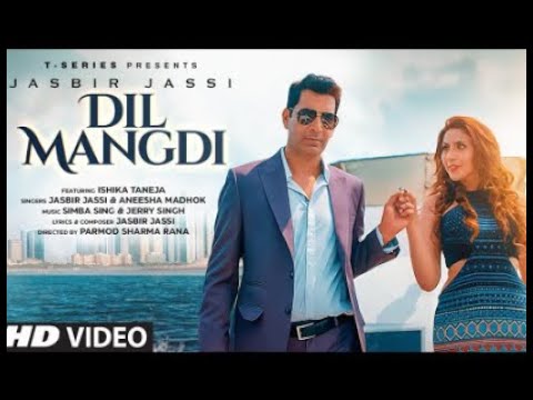 Dil Mangdi full official Video Song | Jasbir Jassi | Aneesha Madhok | Ishika Taneja | Simba Sing |