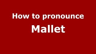 How to pronounce Mallet