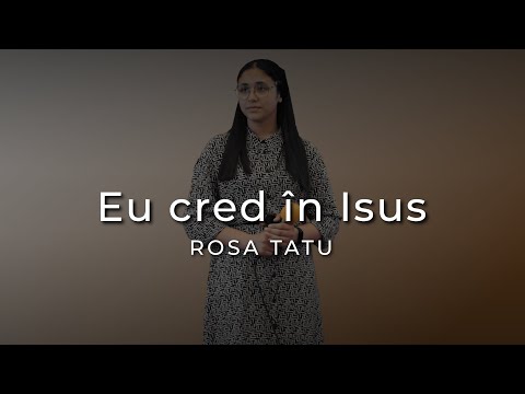Rosa Tatu - Eu cred în Isus