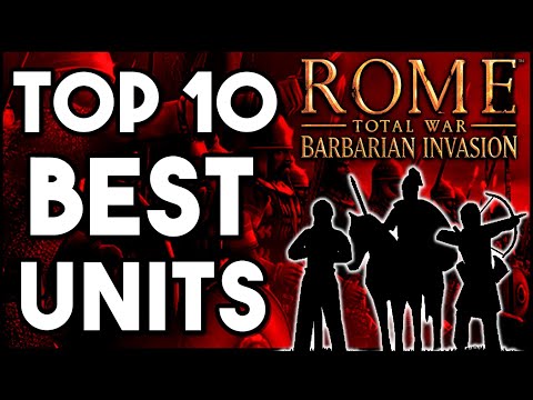 Rome Total War: Barbarian Invasion - Top Ten Best Units