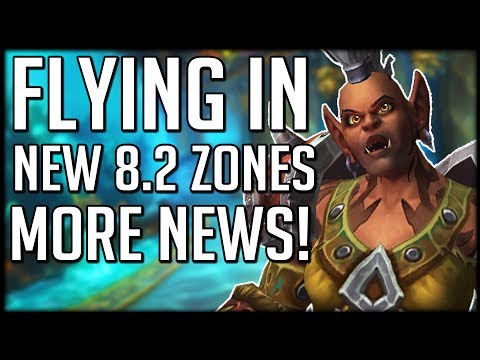 FLYING IN BOTH NEW ZONES! More Patch 8.2 Info | WoW BfA