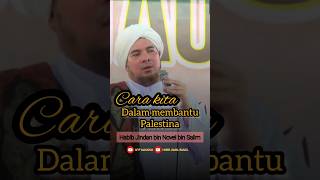 Download lagu CARA KITA MEMBANTU PALESTINA - HABIB JINDAN BIN NOVEL mp3
