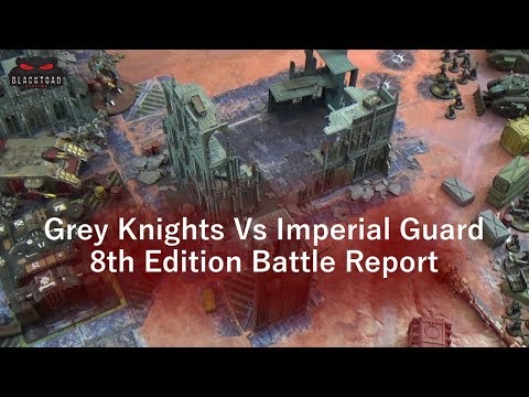 Imperial Guard vs Grey Knights : Warhammer 40k 8th edition battle report - 1850 pts