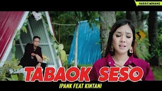 Download lagu IPANK Feat KINTANI - TABAOK SESO (LIRIK) mp3 Download lagu IPANK Feat KINTANI - TABAOK SESO (LIRIK) mp3