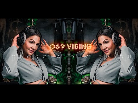 GEORGIA DIMITRIOU I 069 Vibing - Session 037
