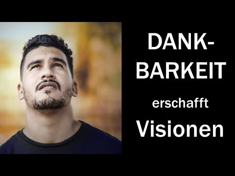 Motivation: Dankbarkeit bringt Frieden für heute und erschafft Visionen für die Zukunft