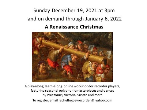 A Renaissance Christmas 2021 - an online workshop for recorder players - with Rachel Begley