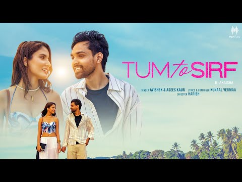 Tum To Sirf Lyrics – Asees Kaur
