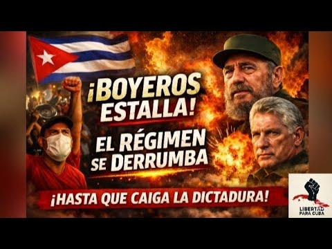🔥 BOYEROS EXPLOTA | El régimen pierde el control en La Habana