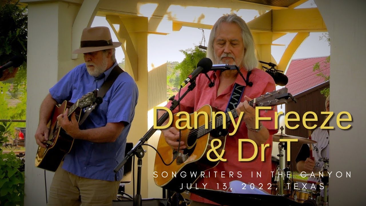 Danny Freeze and Dr T - Songwriters in the Canyon