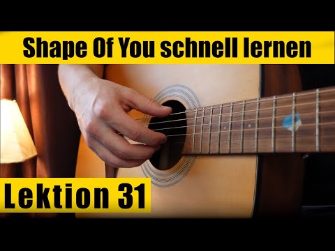 Shape Of You in unter 2 spielen! 15 Minuten Gitarre Lek. 31