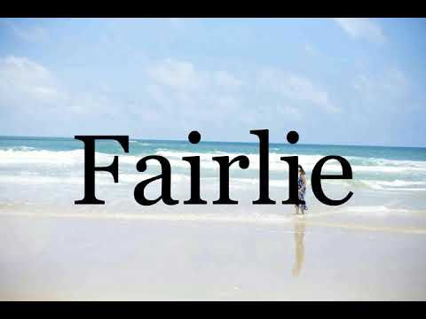 How To Pronounce Fairlie🌈🌈🌈🌈🌈🌈Pronunciation Of Fairlie