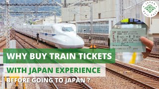 Why you should buy train tickets with Japan Experience?