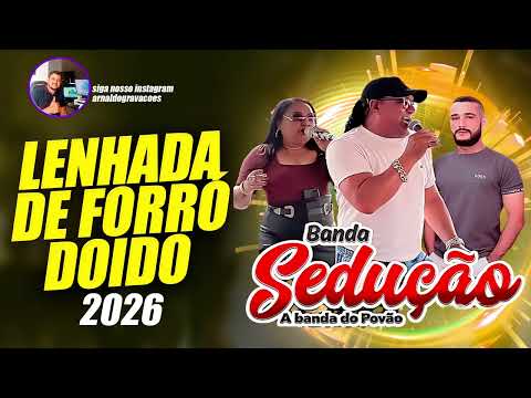 BANDA SEDUÇÃO 2026 - MADEIRADA DE FORRÓ - PRA LEVAR DE BAIXO DAS MESAS - FORROZÃO FURA CHÃO