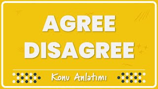 17- Agree &amp; Disagree (Ben de) | Konu Anlatımı
