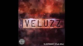 Veluzz - Sleepaway (Club Mix)