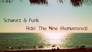 Music video thumbnail preview for Schwarz \u0026 Funk - Ridin' The Nine (Remastered) by Schwarz & Funk