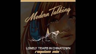 Modern Talking - Lonely Tears In Chinatown Requiem Mix (re-cut by Manaev)