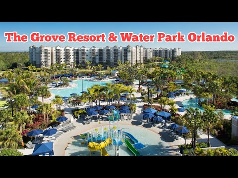 The Grove Resort & Water Park Orlando: The Ultimate Family Vacation Destination