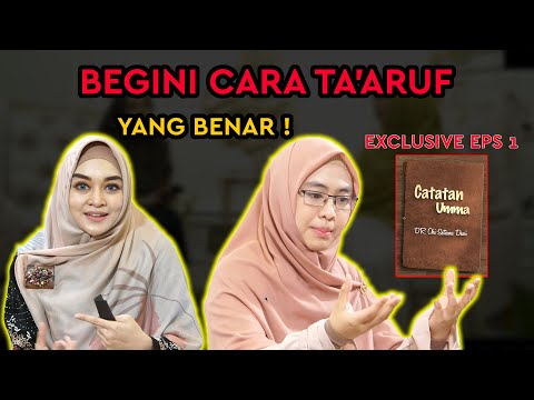 EPS 1 | CARA TA’ARUF YANG BENAR | INVESTIGASI HARUS ! BEDA PACARAN & TA’ARUF ?? #CATATANUMMA